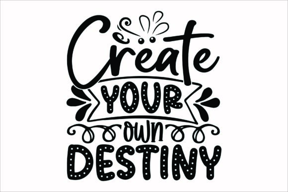 Create Your Own Destiny Svg: Graphics for Crafts