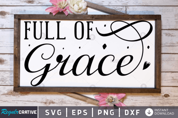 Full of Grace SVG Design for Crafts & Graphics