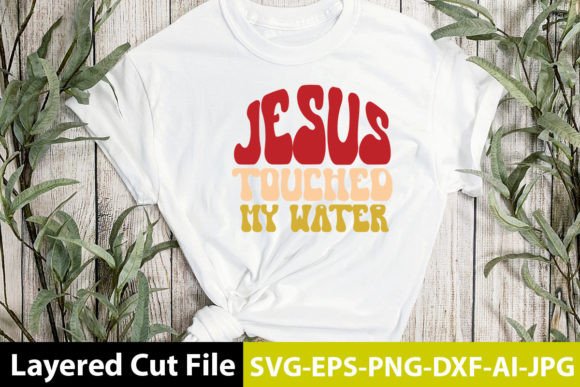Jesus Touched My Water Retro Design: Graphics & Crafts Review