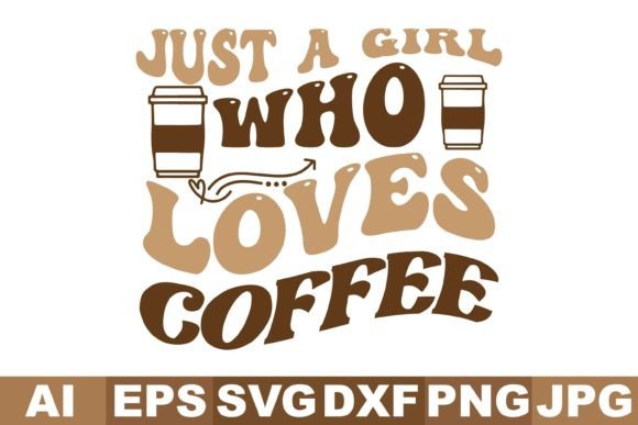 Just a Girl Who Loves Coffee SVG: Graphics for Crafts