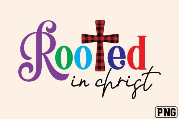 Rooted in Christ Sublimation Png: Graphics for Crafts